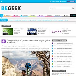 Google Maps : Explorez le Grand Canyon grâce à Trekker