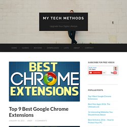Top 9 Best Google Chrome Extensions - My Tech Methods