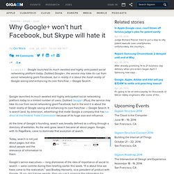 Why Google+ won’t hurt Facebook, but Skype will hate it