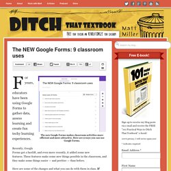 The NEW Google Forms: 9 classroom uses