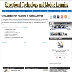 Educational Technology and Mobile Learning: Google Forms for Teachers- A Must Read Guide