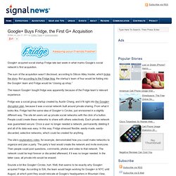 Google+ Buys Fridge, the First G+ Acquisition