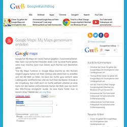 Google Maps: My Maps gemeinsam erstellen