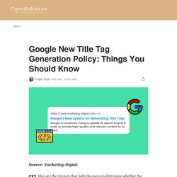 Google New Title Tag Generation Policy: Things You Should Know