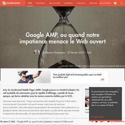 Google AMP, ou quand notre impatience menace le Web ouvert - Tech