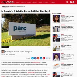 Is Google’s X Lab the Xerox PARC of Our Day?