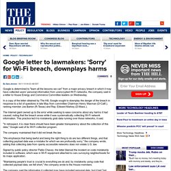 Google letter to lawmakers: 'Sorry' for Wi-Fi breach, downplays