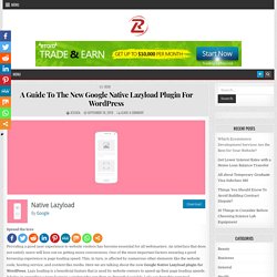 A Guide To The New Google Native Lazyload Plugin For WordPress – Best Tech ,Beauty And Travel News Blog