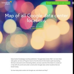 Map of all Google data center locations - Pingdom Royal