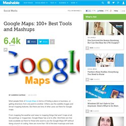 Google Maps: 100+ Best Tools and Mashups