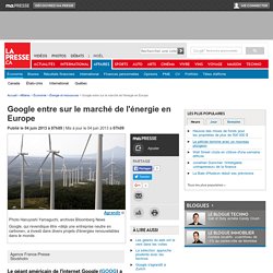 Google entre sur le marché de l'énergie en Europe