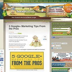 5 Google+ Marketing Tips From the Pros