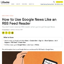 How to Use Google News Like an RSS Feed Reader