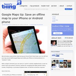 Google Maps tip: Save an offline map to your iPhone or Android phone