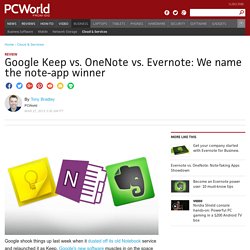 Google Keep vs. OneNote vs. Evernote: We name the note-app winner