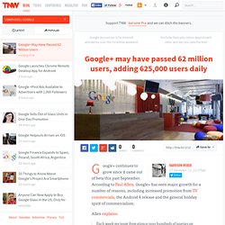 Google+ May Have Passed 62 Million Users