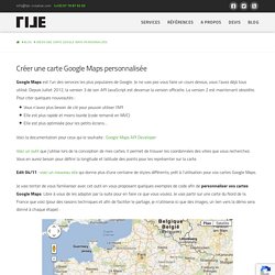 ⇒ Créer une carte Google Maps personnalisée