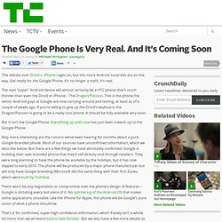 The Google Phone Is Very Real. And It’s Coming Soon [TechCrunch]