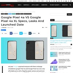 Google Pixel 4a VS Google Pixel 4a XL Specs, Leaks and Launched date