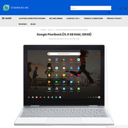 Google Pixelbook (i5, 8 GB RAM, 128GB) - Star Micro Inc