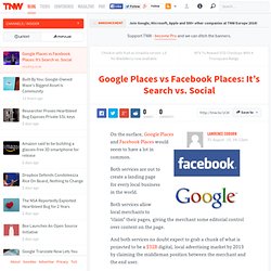 Google Places vs Facebook Places: It’s Search vs. Social
