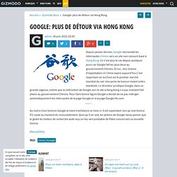 Google: plus de détour via Hong Kong - Gizmodo -