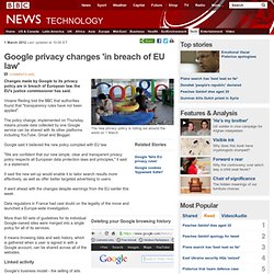 Google privacy changes 'in breach of EU law'