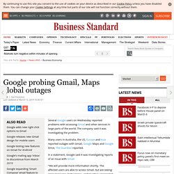 Google probing Gmail, Maps global outages
