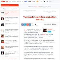 The Google+ guide for punctuation pedants - TNW Google