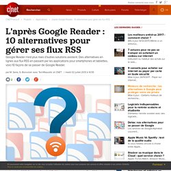 L'après Google Reader : 10 alternatives pour gérer ses flux RSS