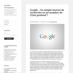 Google – Un simple moteur de recherche ou un membre de l’Etat profond ?