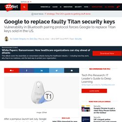 Google to replace faulty Titan security keys