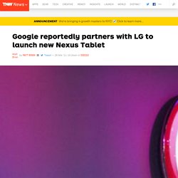 Google reportedly partners with LG to launch new Nexus Tablet