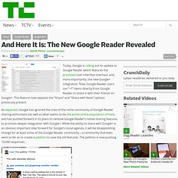 And Here It Is: The New Google Reader Revealed