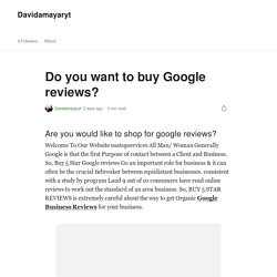 Do you want to buy Google reviews?
