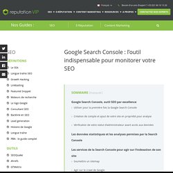 Google Search Console : le guide complet pour le SEO