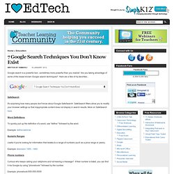 7 Google Search Techniques You Don’t Know Exist