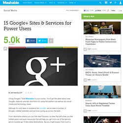 15 Google+ Sites & Services for Power Users