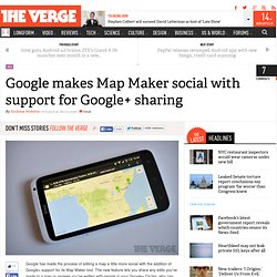 Google makes Map Maker social with support for Google+ sharing