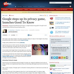 Google steps up its privacy game, launches Good To Know