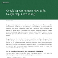Google support number: How to fix Google maps not working!