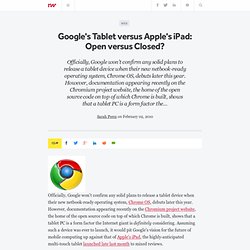 Google&#039;s Tablet versus Apple&#039;s iPad: Open versus Closed?