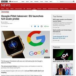 Google-Fitbit takeover: EU launches full-scale probe