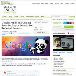 Google Says Panda Still Coming Soon, But Not Today For Technical Reasons