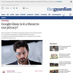 Google Glass: is it a threat to our privacy?