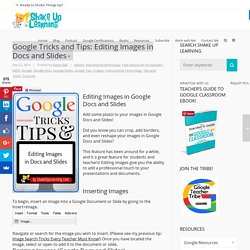 Google Tricks and Tips: Editing Images in Docs and Slides