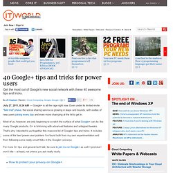 40 Google+ Tips and Tricks for Power Users