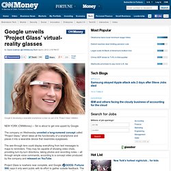 Google unveils 'Project Glass' smart glasses - Apr. 4