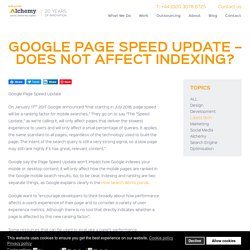 Google Page Speed Update – Does Not Affect Indexing?