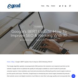 Google’s BERT Update: How To Improve SEO & Ranking With It? - eGoodMedia